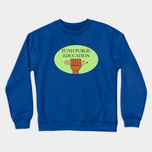 Fund Public Education Crewneck Sweatshirt